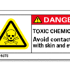 DANGER. TOXIC CHEMICAL Avoid contact with skin and eyes