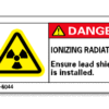DANGER. IONIZING RADIATION Ensure lead shield is installed